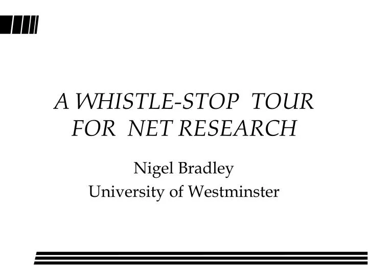 a whistle stop tour for net research