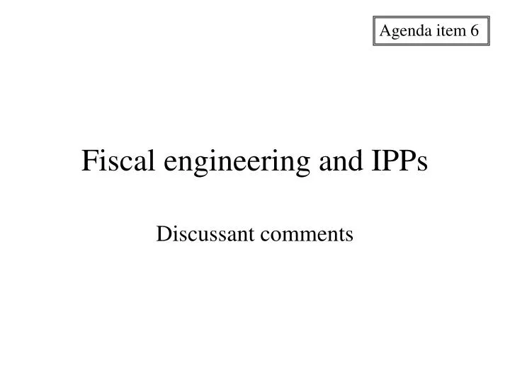 fiscal engineering and ipps