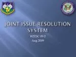 Joint Issue Resolution System - slide 1