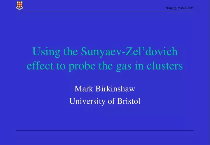 using the sunyaev zel dovich effect to probe the gas in clusters