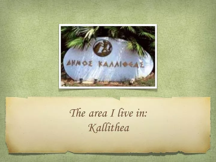 the area i live in kallithea