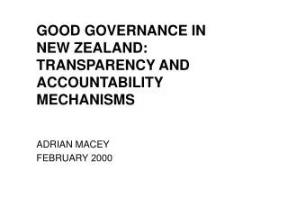 GOOD GOVERNANCE IN NEW ZEALAND: TRANSPARENCY AND ACCOUNTABILITY MECHANISMS