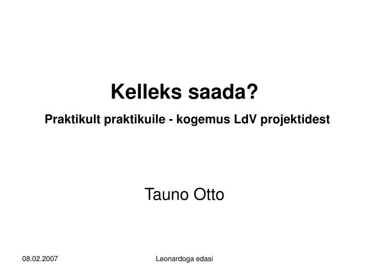 kelleks saada praktikult praktikuile kogemus ldv projektidest