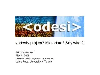 &lt;odesi&gt; project? Microdata? Say what?