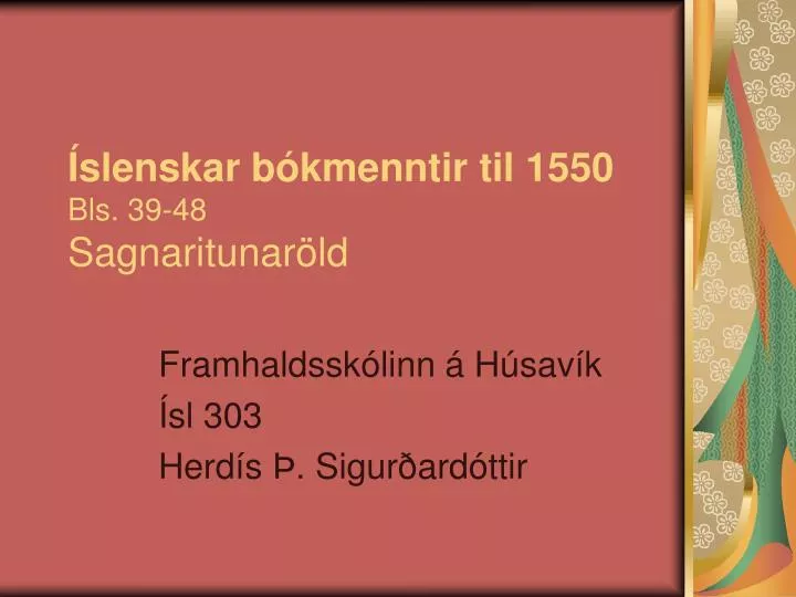 slenskar b kmenntir til 1550 bls 39 48 sagnaritunar ld