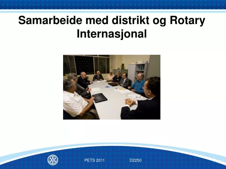 samarbeide med distrikt og rotary internasjonal