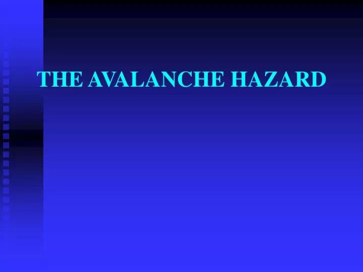 the avalanche hazard