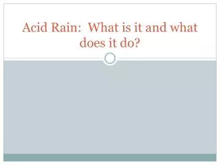 Acid Rain: What is it and what does it do?