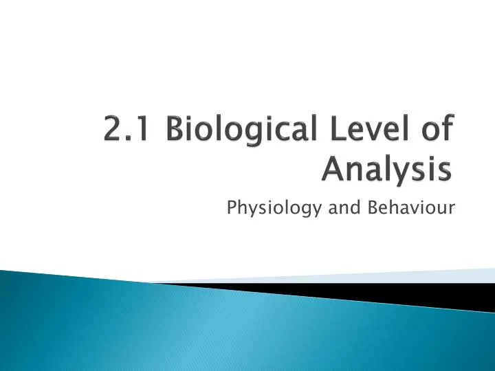 2 1 biological level of analysis