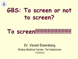 GBS: To screen or not to screen? To screen!!!!!!!!!!!!!!!!!!!!!!!!!!