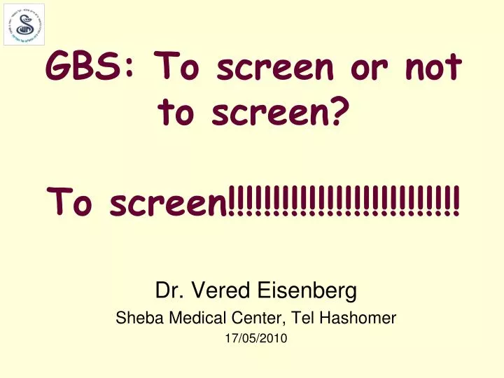 gbs to screen or not to screen to screen