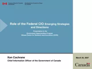 Ken Cochrane Chief Information Officer of the Government of Canada