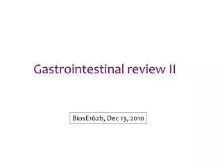 Gastrointestinal review II