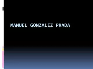manuel gonzalez prada