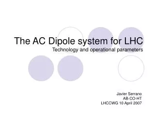 The AC Dipole system for LHC Technology and operational parameters
