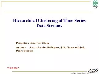 Hierarchical Clustering of Time Series Data Streams