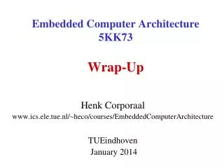 Embedded Computer Architecture 5KK73 Wrap-Up