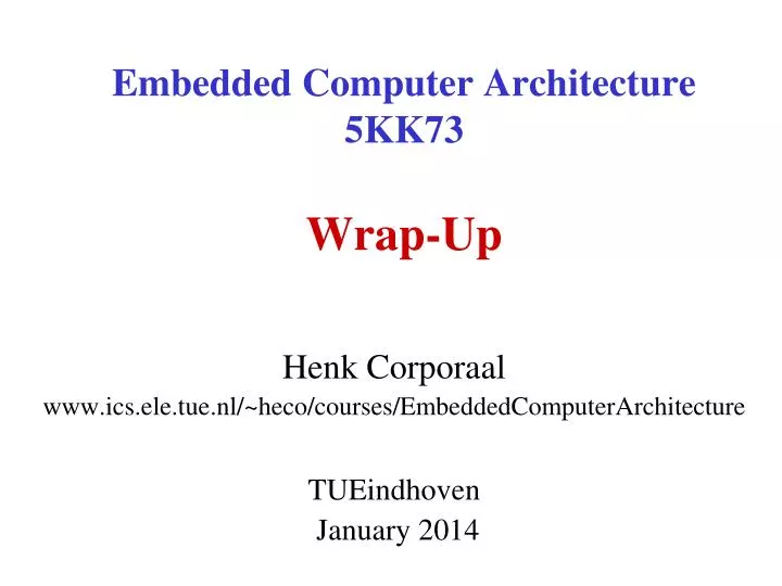 embedded computer architecture 5kk73 wrap up