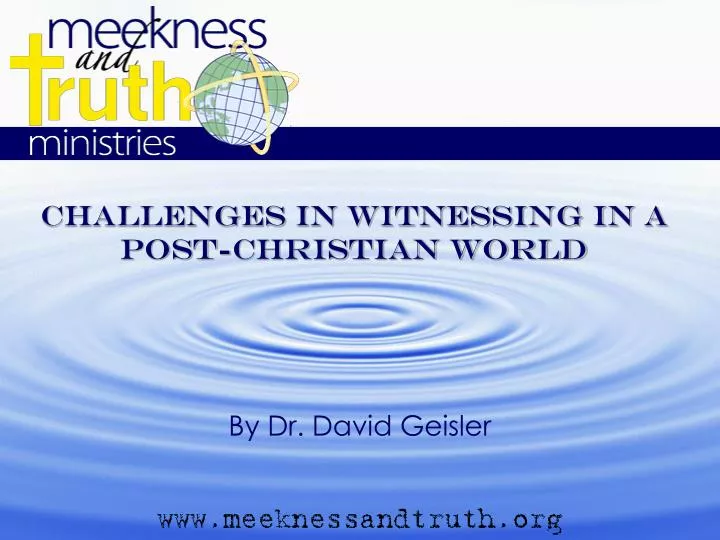 challenges in witnessing in a post christian world