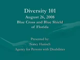 Diversity 101 August 26, 2008 Blue Cross and Blue Shield of Florida