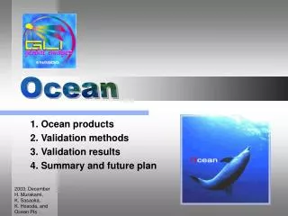 1. Ocean products 2. Validation methods 3. Validation results 4. Summary and future plan