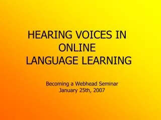 HEARING VOICES IN ONLINE LANGUAGE LEARNING