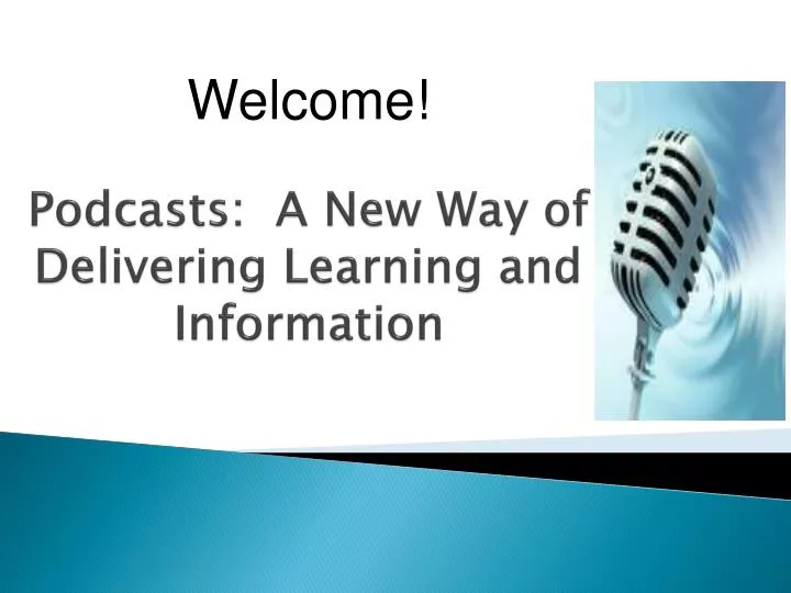 podcasts a new way of delivering learning and information