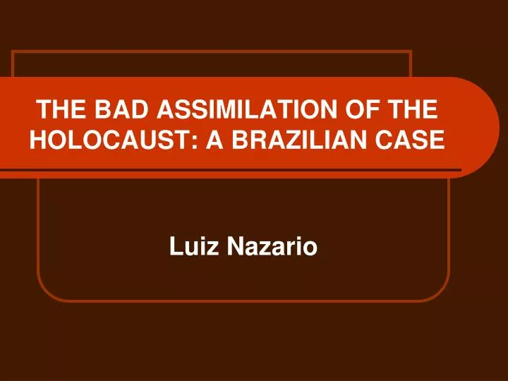 the bad assimilation of the holocaust a brazilian case