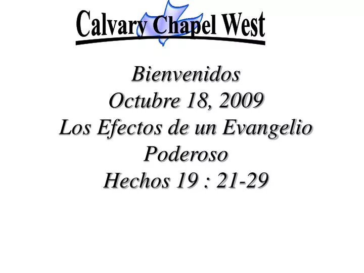 bienvenidos octubre 18 2009 los efectos de un evangelio poderoso hechos 19 21 29