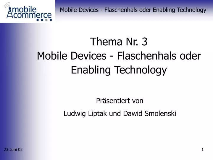 thema nr 3 mobile devices flaschenhals oder enabling technology