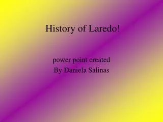 History of Laredo!