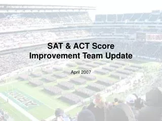 SAT &amp; ACT Score Improvement Team Update