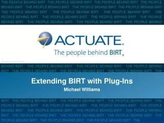 Extending BIRT with Plug-Ins Michael Williams