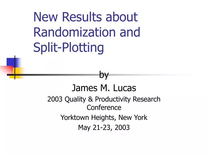 new results about randomization and split plotting