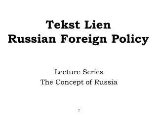 Tekst Lien Russian Foreign Policy