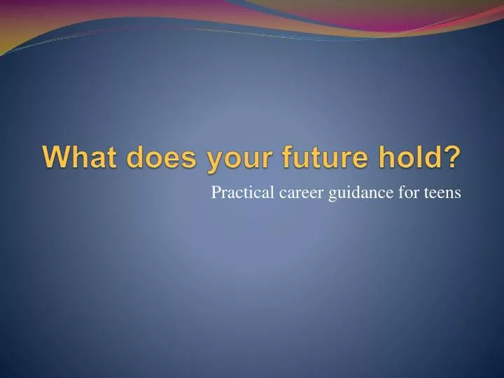 what does your future hold
