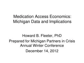 Medication Access Economics: Michigan Data and Implications