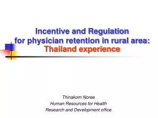 Incentive and Regulation for physician retention in rural area: Thailand experience