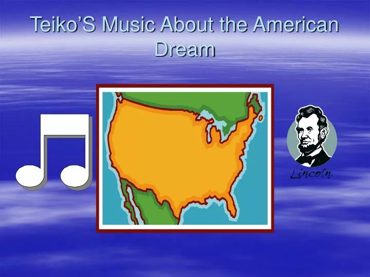 teiko s music about the american dream
