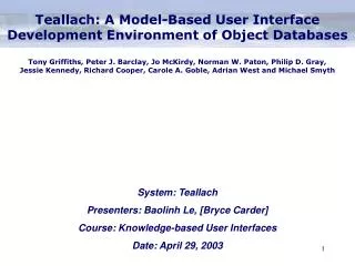 System: Teallach Presenters: Baolinh Le, [Bryce Carder] Course: Knowledge-based User Interfaces
