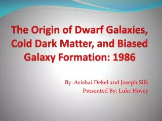 The Origin of Dwarf Galaxies, Cold Dark Matter, and Biased Galaxy Formation: 1986