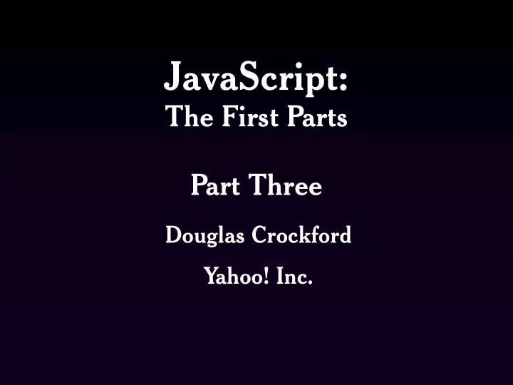 javascript the first parts part three