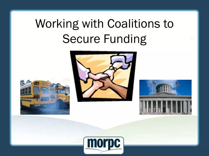 working with coalitions to secure funding