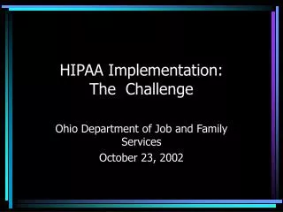 HIPAA Implementation: The Challenge