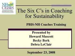 PBIS-NH Coaches Training Presented by Howard Muscott Becky Berk Debra LeClair