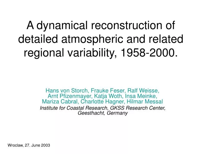 a dynamical reconstruction of detailed atmospheric and related regional variability 1958 2000