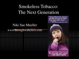 Smokeless Tobacco: The Next Generation