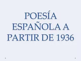 poes a espa ola a partir de 1936