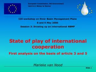 State of play of international cooperation First analysis on the basis of article 3 and 5