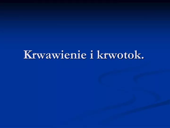 krwawienie i krwotok